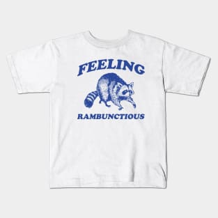 Feeling Rambunctious, Raccoon T Shirt, Weird T Shirt, Meme T Shirt, Trash Panda T Shirt, Unisex Kids T-Shirt